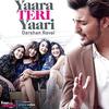 Yaara Teri Yaari - Darshan Raval